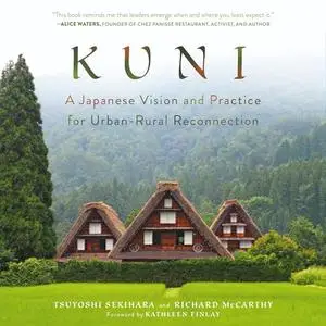 Kuni: A Japanese Vision and Practice for Urban-Rural Reconnection [Audiobook]