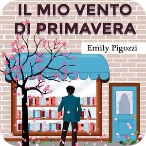 «Il mio vento di primavera» by Emily Pigozzi