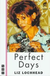 «Perfect Days (NHB Modern Plays)» by Liz Lochhead