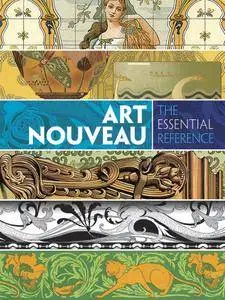 Art Nouveau: The Essential Reference