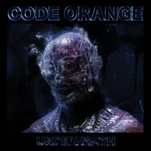 Code Orange - Underneath (2020) [Official Digital Download]
