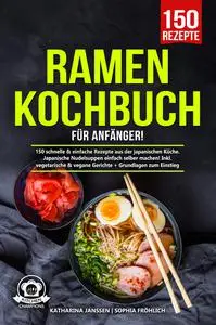 Katharina Janssen - Ramen Kochbuch für Anfänger!