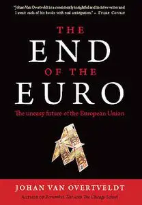 «The End of the Euro» by Johan Van Overtveldt