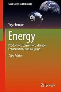 Energy: Production, Conversion, Storage, Conservation, and Coupling, 3rd Edition