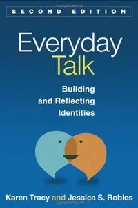 Everyday Talk, Second Edition: Building and Reflecting Identities (repost)