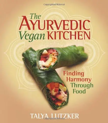 The Ayurvedic Vegan Kitchen: Finding Harmony Through Food