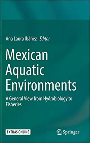 Mexican Aquatic Environments: A General View from Hydrobiology to Fisheries