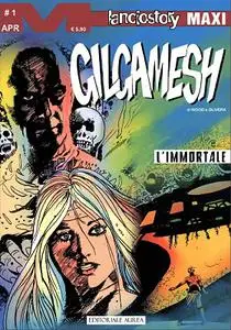 Lanciostory Maxi 73 - Gilgamesh 01. L’immortale (Aurea 2022-04-28)