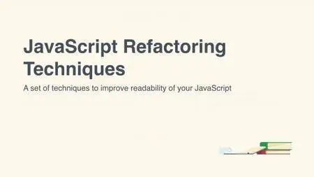 Tutsplus - JavaScript Refactoring Techniques