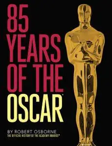 85 Years of the Oscar: The Official History of the Academy Awards