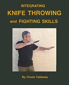 Integrating Knife Throwing and Fighting Skills