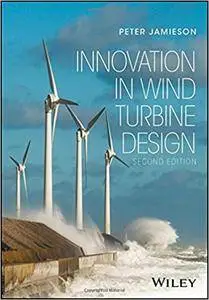 Innovation in Wind Turbine Design, 2nd edition
