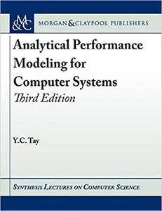 Analytical Performance Modeling for Computer Systems: Third Edition