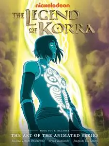 The Legend of Korra: The Art of the Animated Serie 4 - Balance (2015)