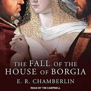 The Fall of the House of Borgia [Audiobook]