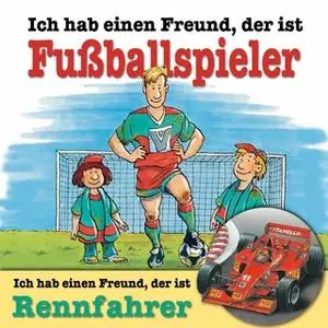 «Berufeserie - Folge 2: Ich habe einen Freund, der ist Fußballspieler / Rennfahrer» by Andreas Hoffmann