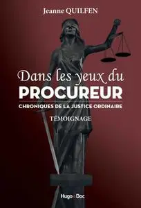 Jeanne Quilfen, "Dans les yeux du procureur : Chronique de la justice ordinaire"