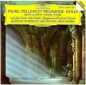 Fauré: Pelléas et Mélisande, Dolly / Ozawa
