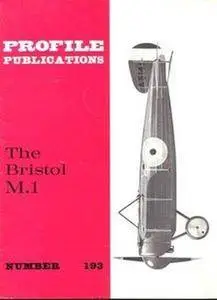 The Bristol M.1 (Aircraft Profile Number 193) (Repost)