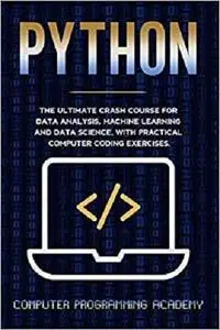 Python: The Ultimate Crash Course For Data Analysis, Machine Learning and Data Science