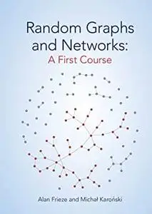 Random Graphs and Networks: A First Course