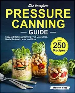 The Complete Pressure Canning Guide
