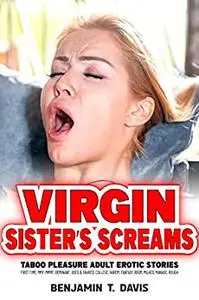 VIRGIN SISTER’S SCREAMS – TABOO PLEASURE ADULT EROTIC STORIES: