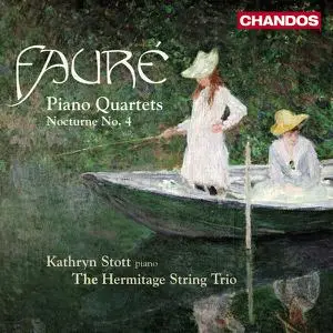 Kathryn Stott - Fauré- Piano Quartets Nos. 1, 2 & Nocturne (2010/2022) [Official Digital Download 24/96]