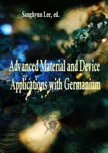 "Advanced Material and Device Applications with Germanium"  ed. by Sanghyun Lee