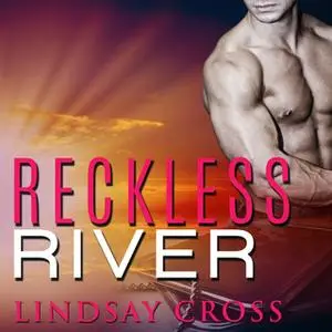 «Reckless River» by Lindsay Cross