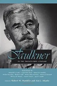 Faulkner in the Twenty-First Century (Faulkner and Yoknapatawpha Series)