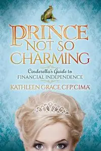 «Prince Not So Charming» by Kathleen Grace