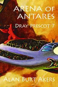 «Arena of Antares» by Alan Burt Akers