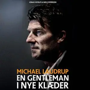 «Michael Laudrup - en gentleman i nye klæder» by Jonas Nyrup,Niels Pedersen