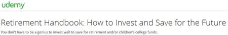 Retirement Handbook: How to Invest and Save for the Future