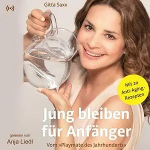 «Jung bleiben für Anfänger» by Gitta Saxx