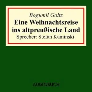 «Eine Weihnachtsreise ins altpreußische Land» by Bogumil Goltz