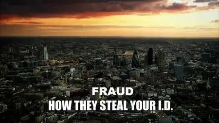 ITV - Fraud: How they Steal Your ID (2016)