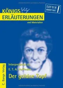 Erläuterungen Zu E. T. A. Hoffmann, Der Goldne Topf