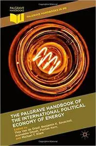 The Palgrave Handbook of the International Political Economy of Energy (Repost)