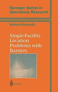 Single Facility Location Problems with Barriers