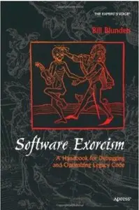 Software Exorcism: A Handbook for Debugging and Optimizing Legacy Code (Repost)