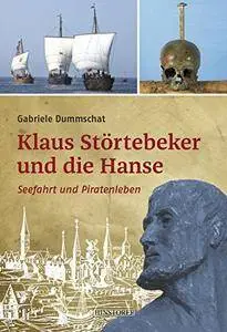 Klaus Störtebeker und die Hanse: Seefahrt und Piratenleben