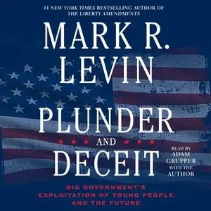 «Plunder and Deceit» by Mark R. Levin
