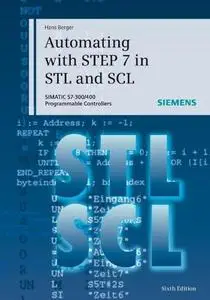 Automating with STEP 7 in STL and SCL: SIMATIC S7-300/400 Programmable Controllers (Repost)