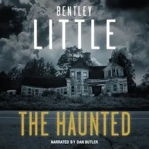 «The Haunted» by Bentley Little