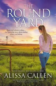 «The Round Yard» by Alissa Callen