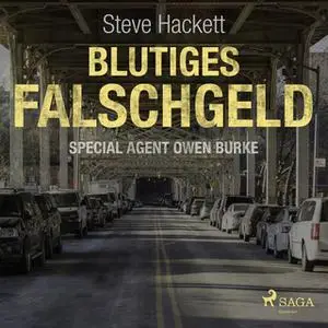 «Special Agent Owen Burke - Band 6: Blutiges Falschgeld» by Steve Hackett