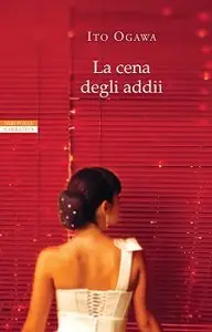 Ito Ogawa - La cena degli addii