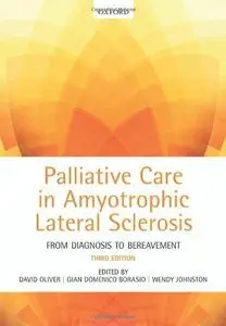 Palliative Care in Amyotrophic Lateral Sclerosis: From Diagnosis to Bereavement (3rd edition) (Repost)